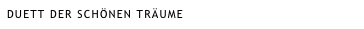 DUETT DER SCHÖNEN TRÄUME